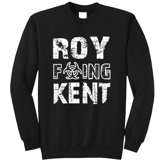 Roy Freaking Kent Sweatshirt