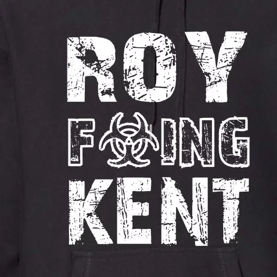 Roy Freaking Kent Premium Hoodie