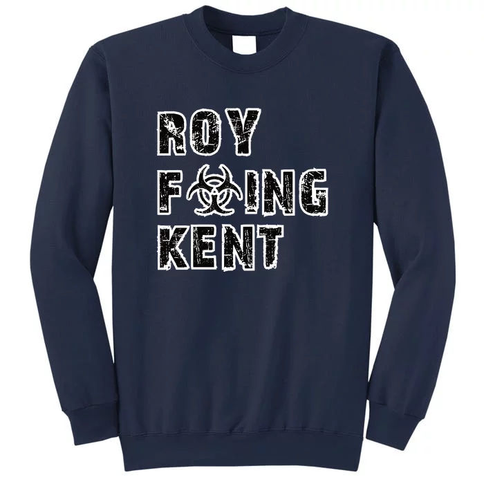 Roy Freaking Kent Sweatshirt