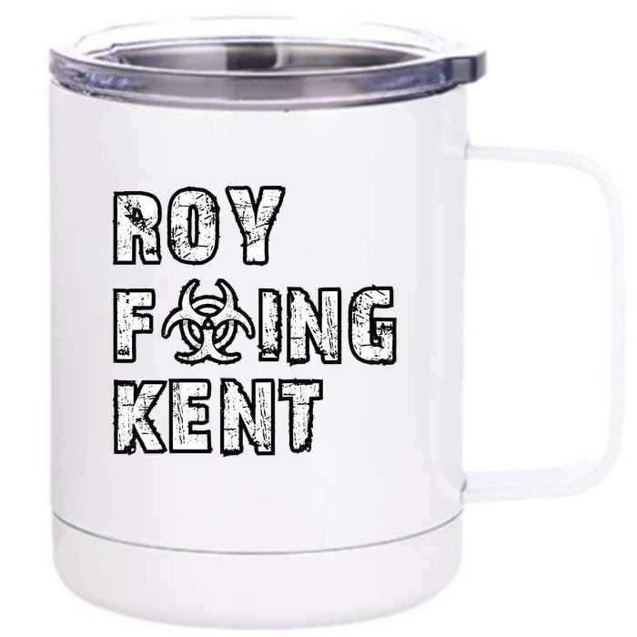 Roy Freaking Kent Front & Back 12oz Stainless Steel Tumbler Cup