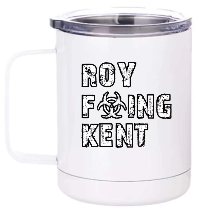 Roy Freaking Kent Front & Back 12oz Stainless Steel Tumbler Cup