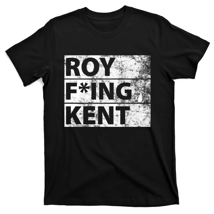 Roy F*ing Kent Vintage Funny T-Shirt