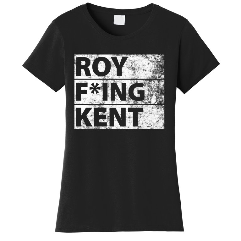 Roy F*ing Kent Vintage Funny Women's T-Shirt