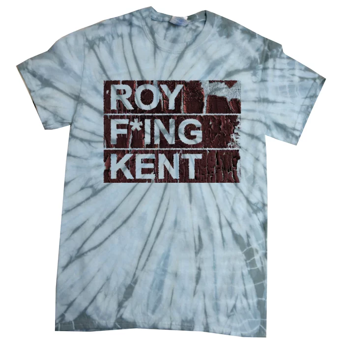 Roy Freaking Kent Vintage Retro Funny Tie-Dye T-Shirt