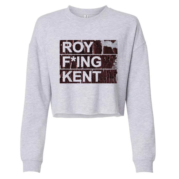 Roy Freaking Kent Vintage Retro Funny Cropped Pullover Crew