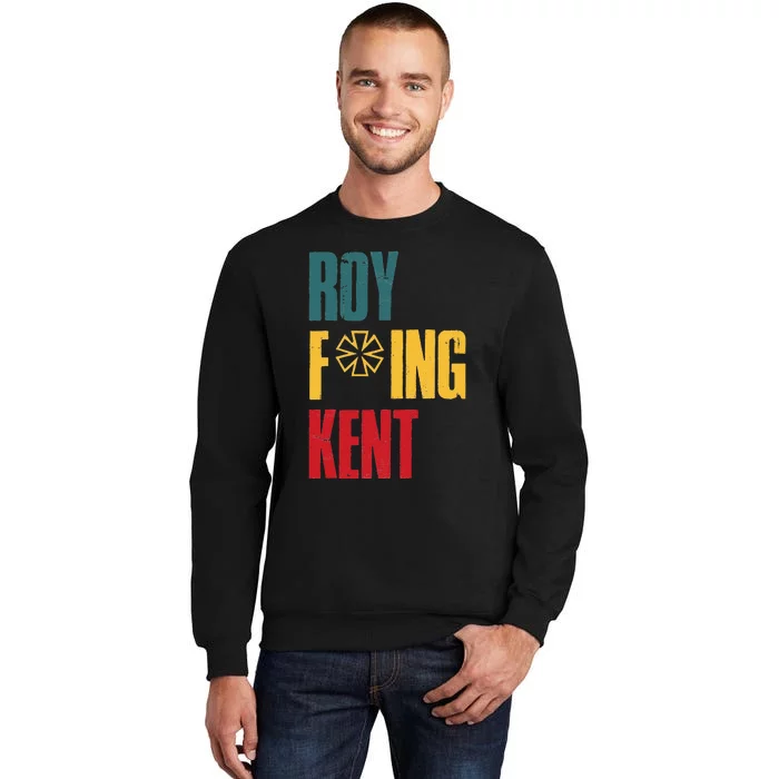 Roy Freaking Kent Vintage Men Women Sweatshirt