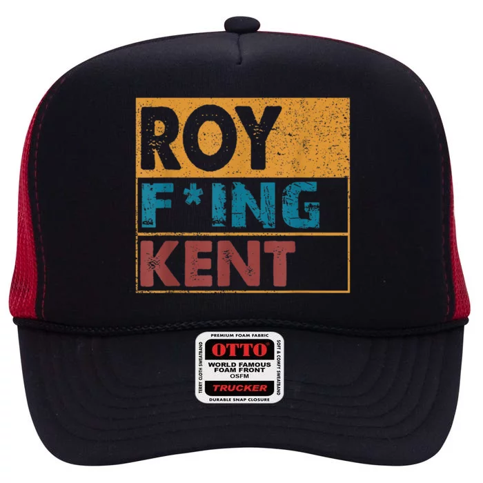 Roy Fing Kent Shirt Roy Freaking Kent Shirt Men And Women High Crown Mesh Trucker Hat