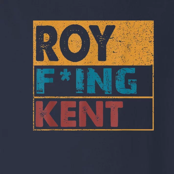 Roy Fing Kent Shirt Roy Freaking Kent Shirt Men And Women Toddler Long Sleeve Shirt