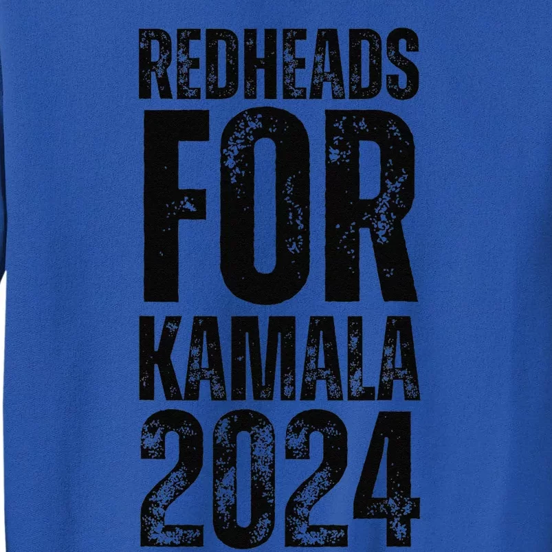 Redheads For Kamala 2024 Harris Walz Redheads For Kamala Tall Sweatshirt