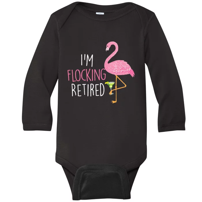 Retired Flamingo Lover Funny Retirement Party Drinking Wine Baby Long Sleeve Bodysuit