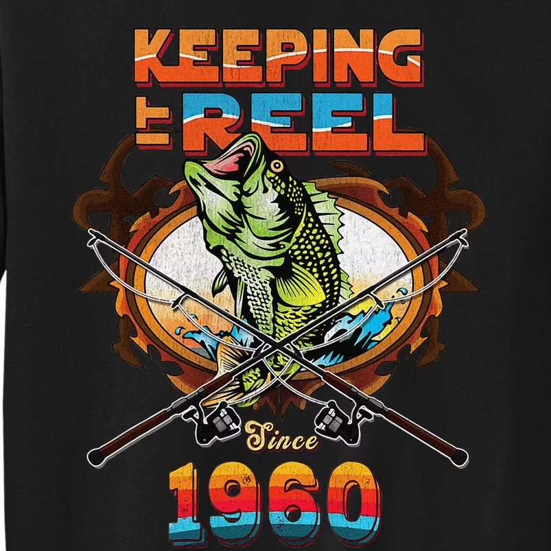 Reel Fishing Legend 60th Birthday Keeping It Reel Since 1960 Tall Sweatshirt