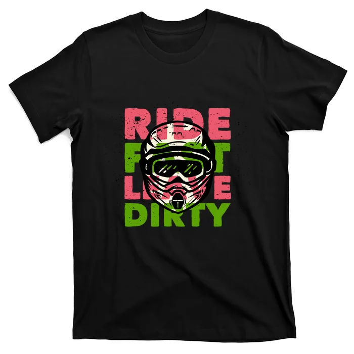 Ride Fast Leave Dirty T-Shirt