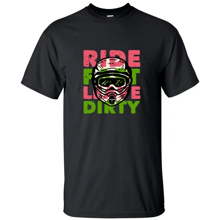 Ride Fast Leave Dirty Tall T-Shirt