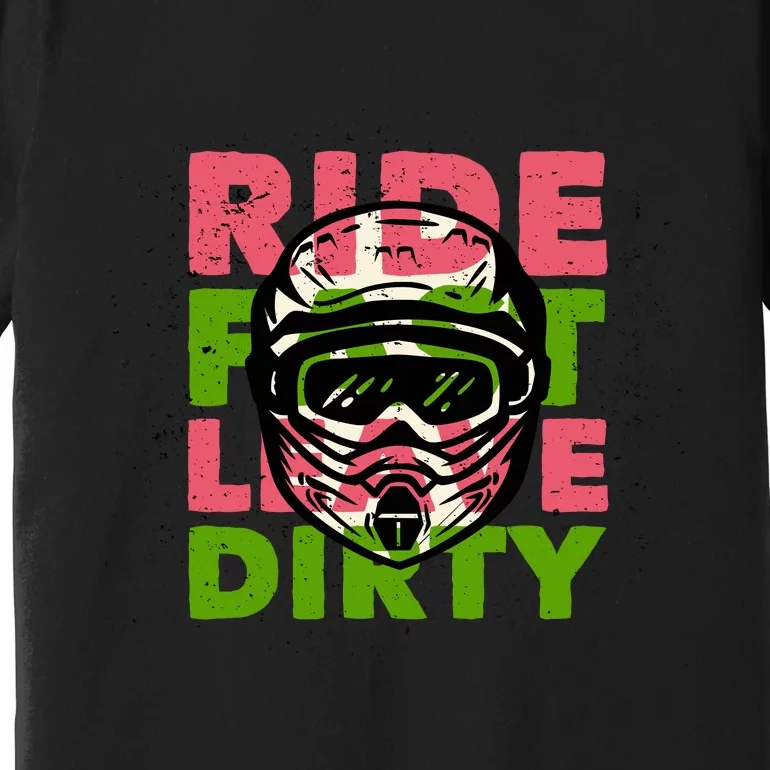 Ride Fast Leave Dirty Premium T-Shirt