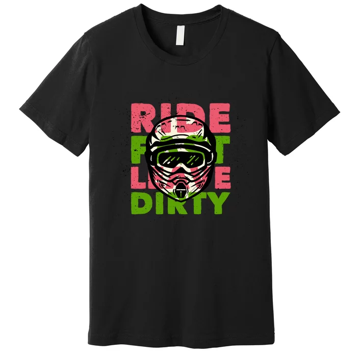 Ride Fast Leave Dirty Premium T-Shirt