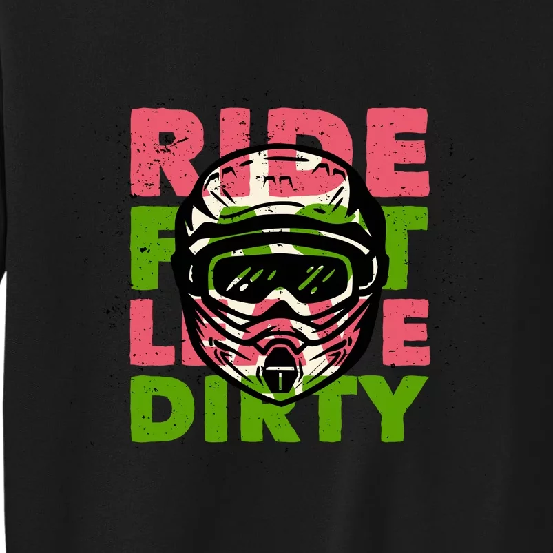 Ride Fast Leave Dirty Tall Sweatshirt