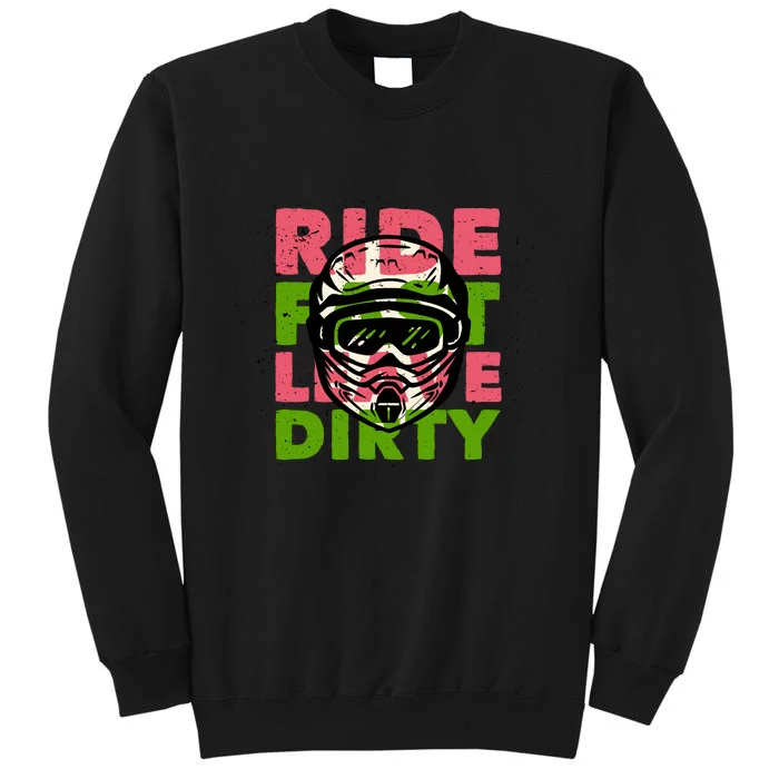 Ride Fast Leave Dirty Tall Sweatshirt