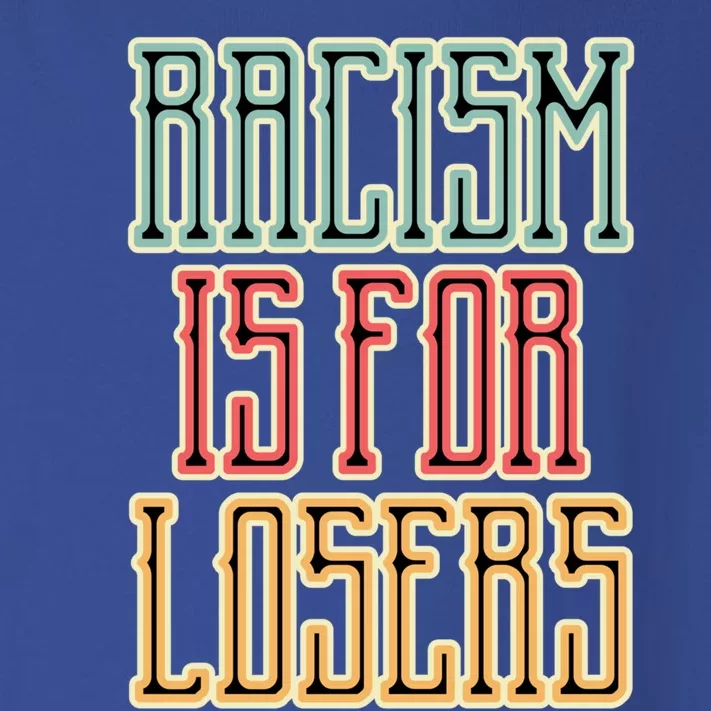 Racism For Losers Equal Rights Activist Cute Gift Toddler Long Sleeve Shirt