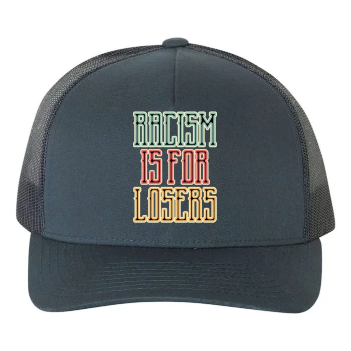 Racism For Losers Equal Rights Activist Cute Gift Yupoong Adult 5-Panel Trucker Hat