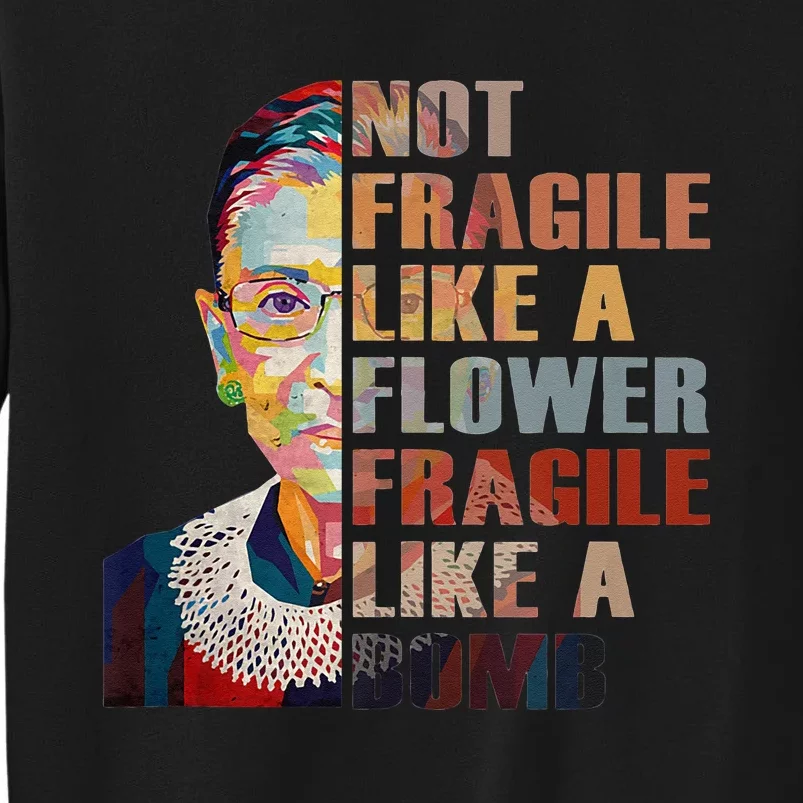 RBG. Fragile Like A Bomb. Ruth Bader Ginsberg Feminist Icon. Tall Sweatshirt