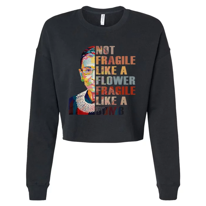 RBG. Fragile Like A Bomb. Ruth Bader Ginsberg Feminist Icon. Cropped Pullover Crew