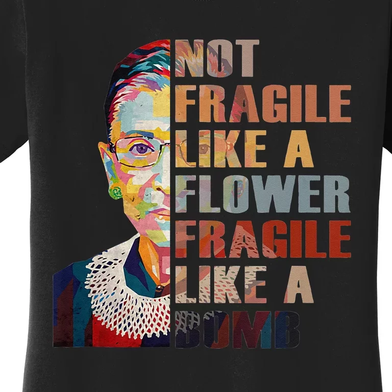 RBG. Fragile Like A Bomb. Ruth Bader Ginsberg Feminist Icon. Women's T-Shirt