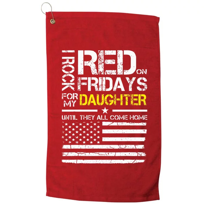 Red Friday Military Dad Wear Red For My Daughter Platinum Collection Golf Towel