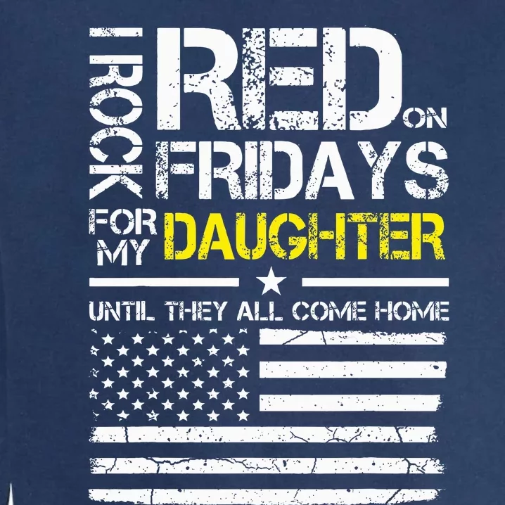 Red Friday Military Dad Wear Red For My Daughter Garment-Dyed Sweatshirt