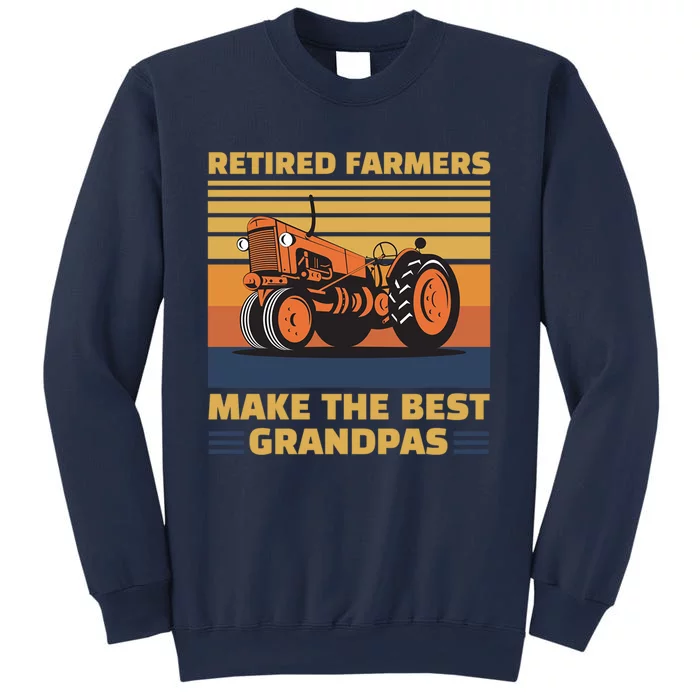 Retired Farmers Make The Best Grandpas Gift Sweatshirt