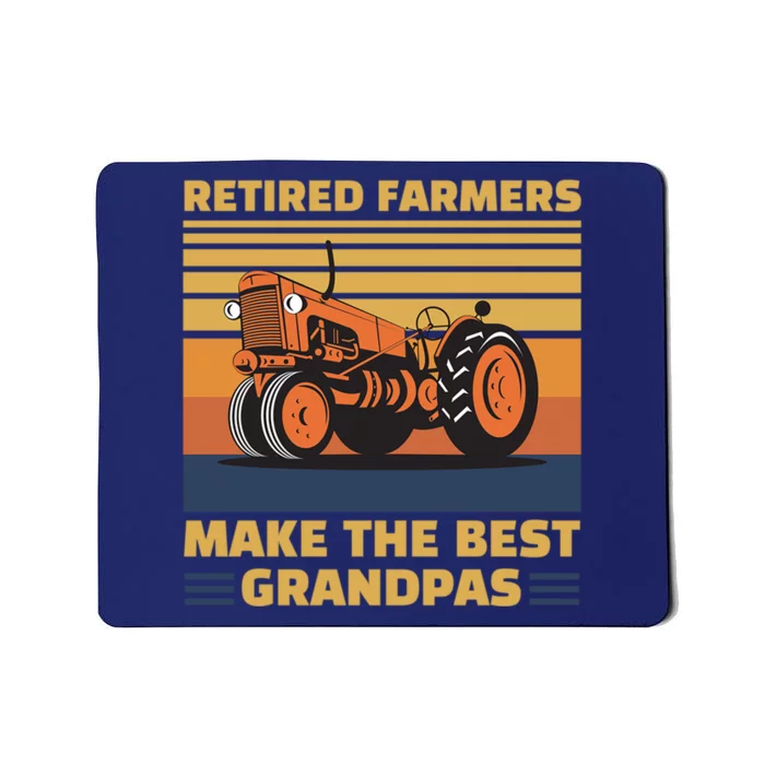 Retired Farmers Make The Best Grandpas Gift Mousepad