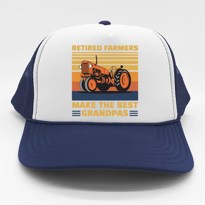 Retired Farmers Make The Best Grandpas Gift Trucker Hat