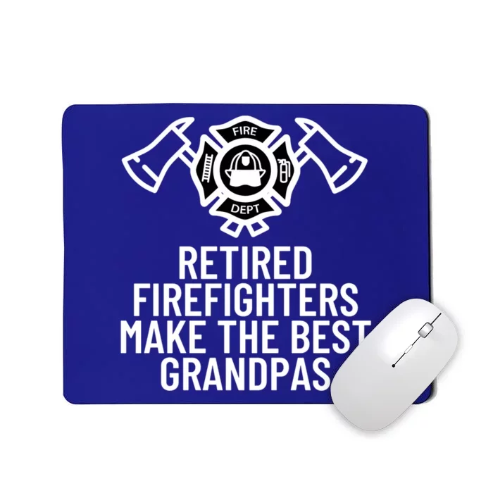 Retired Firefighters Make The Best Grandpas Fire Gift Great Gift Mousepad