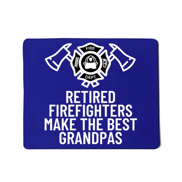 Retired Firefighters Make The Best Grandpas Fire Gift Great Gift Mousepad