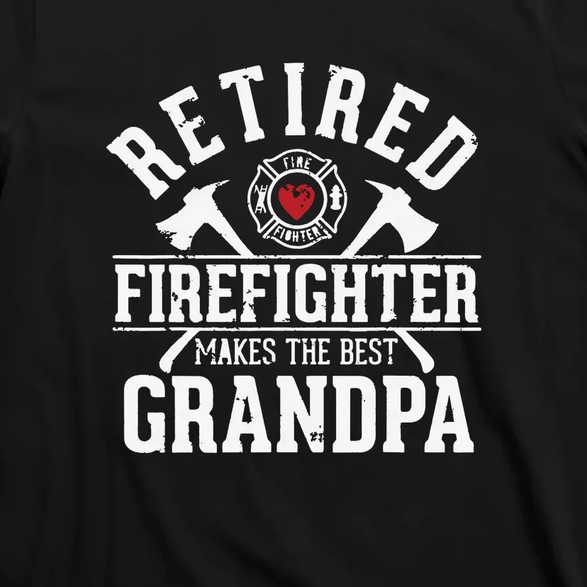 Retired Firefighter Makes The Best Grandpa Retirement Gift T-Shirt