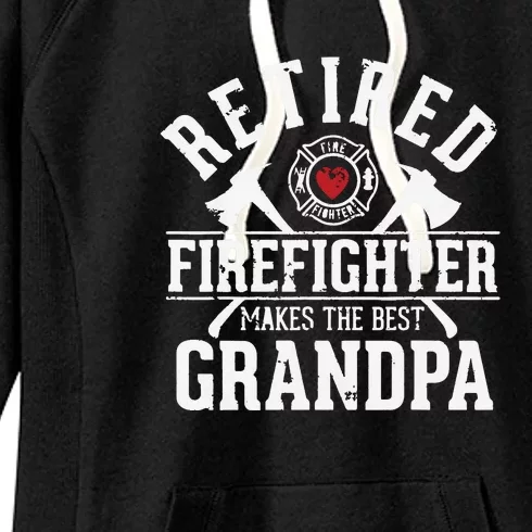 Retired Firefighter Makes The Best Grandpa Retirement Gift Women's Fleece Hoodie