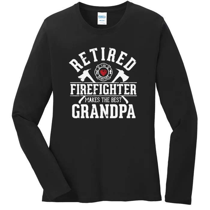 Retired Firefighter Makes The Best Grandpa Retirement Gift Ladies Long Sleeve Shirt