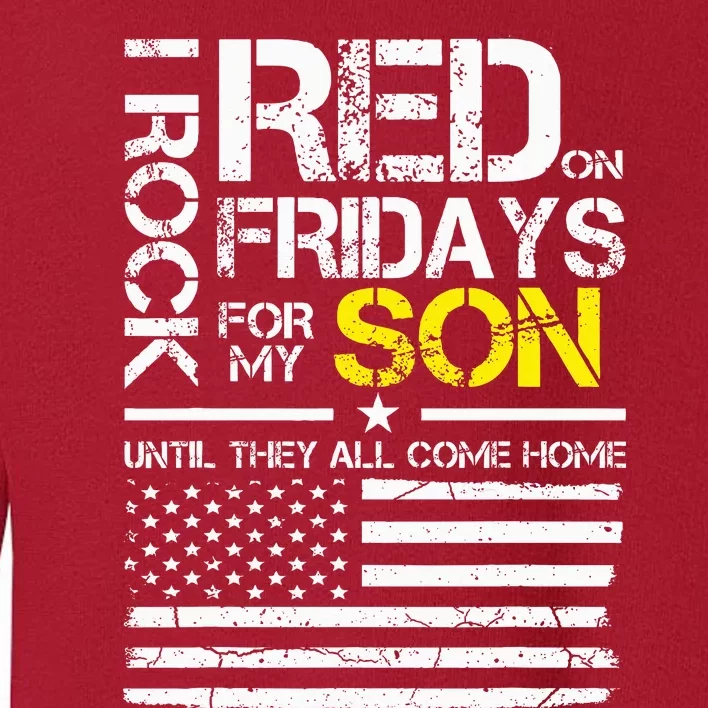 Red Friday Military Dad Wear Red For My Son Toddler Sweatshirt