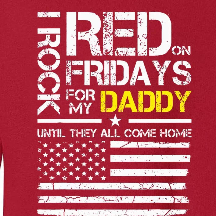 Red Friday Military Son Wear Red For My Daddy Toddler Sweatshirt