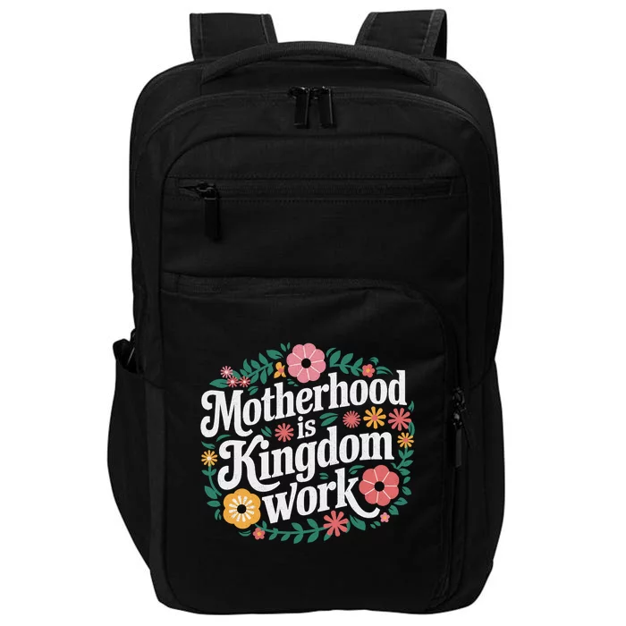 Retro Floral Motherhood Is Kingdom Work MotherS Day Mom Impact Tech Backpack