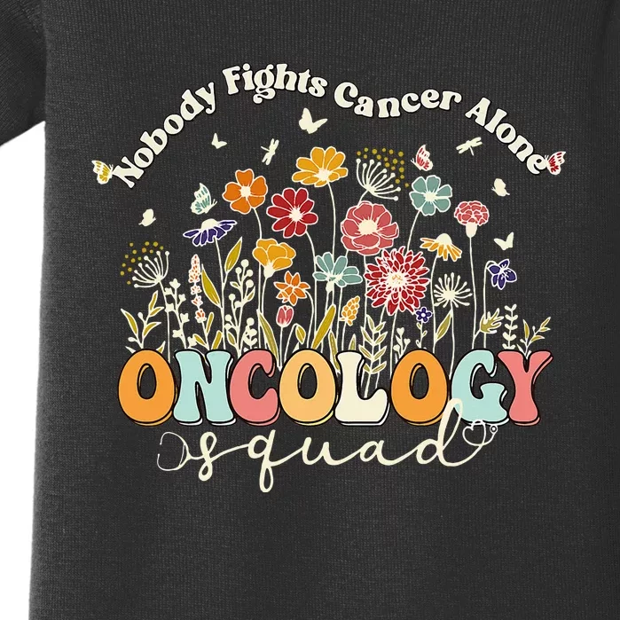 Retro Floral Nobody Fights Cancer Alone Oncology Nurse Squad Baby Bodysuit