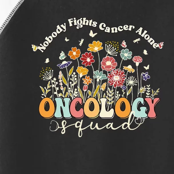 Retro Floral Nobody Fights Cancer Alone Oncology Nurse Squad Toddler Fine Jersey T-Shirt