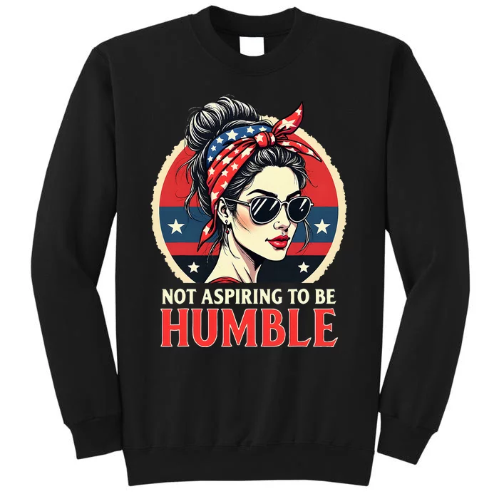 Retro Feminist Not Aspiring To Be Humble Kamala Harris 2024 Tall Sweatshirt