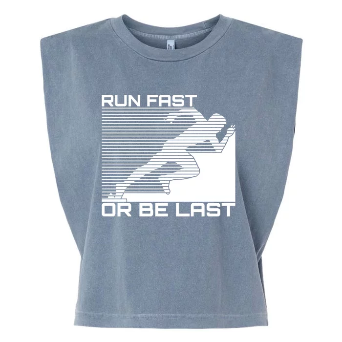 Run Fast Or Be Last Gift For Running Garment-Dyed Women's Muscle Tee