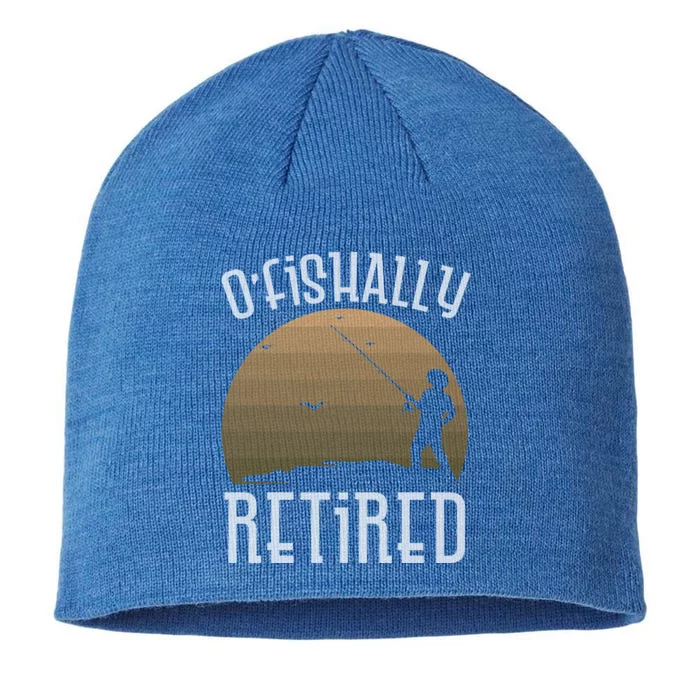 Retirement Fishing Officially Ofishally Retired Fisherman Funny Gift 8 1/2in Sustainable Knit Beanie