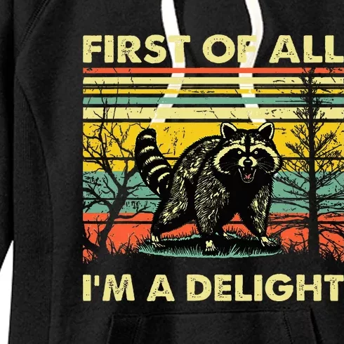 Retro First Of All IM A Delight Funny Angry Raccoon Animal Women's Fleece Hoodie