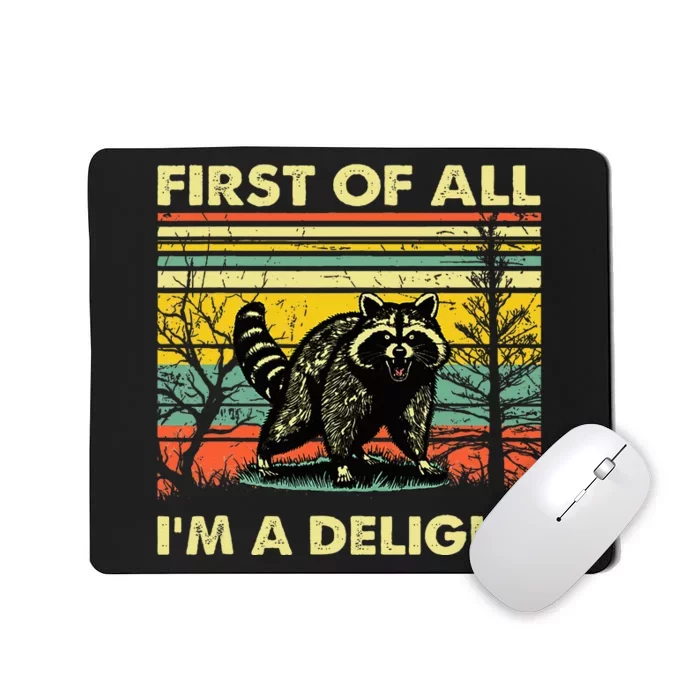 Retro First Of All IM A Delight Funny Angry Raccoon Animal Mousepad