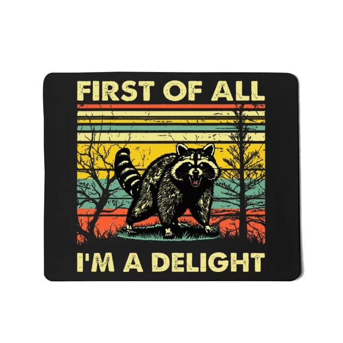 Retro First Of All IM A Delight Funny Angry Raccoon Animal Mousepad