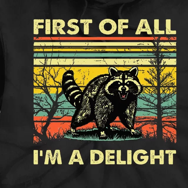 Retro First Of All IM A Delight Funny Angry Raccoon Animal Tie Dye Hoodie