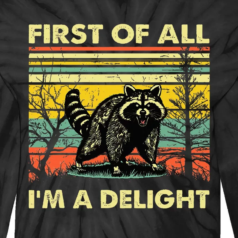 Retro First Of All IM A Delight Funny Angry Raccoon Animal Tie-Dye Long Sleeve Shirt