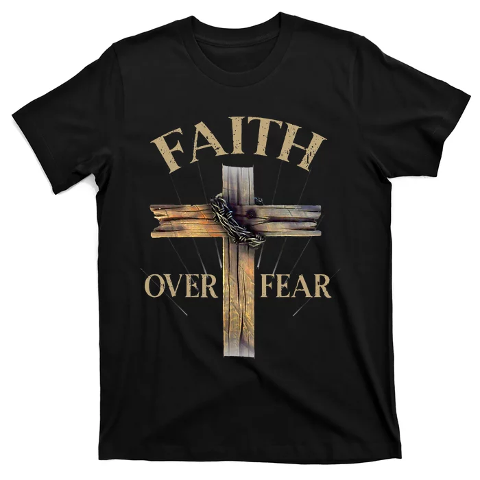 Religious Faith Over Fear Christian Cross T-Shirt